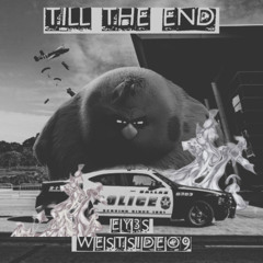 till the end w/ westside09 (prod. JUNKTOWN)