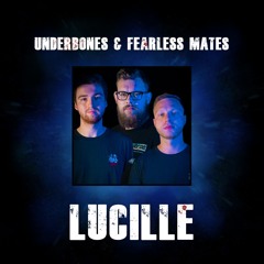 Underbones & Fearless Mates - Lucille (Free Download)