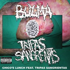 CHICO'S LUNCH (feat. TRIPAS SANGRIENTAS)