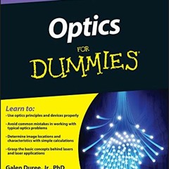 [ACCESS] [PDF EBOOK EPUB KINDLE] Optics For Dummies by  Galen C. Duree 📤