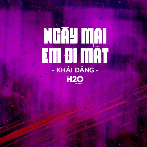 Stream Ngày Mai Em Đi Mất Remix (House) by H2O Remix | Listen online ...