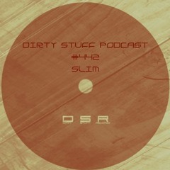 Dirty Stuff Podcast #442 | SLIM | 03.12.2024