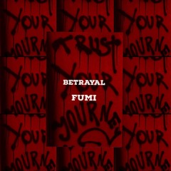 FUMI - Betrayal