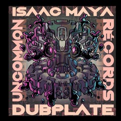 Isaac Maya - DUBPLATE - Uncommon Records