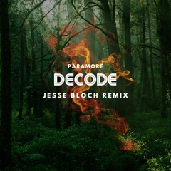 Paramore - Decode (Jesse Bloch Remix)
