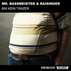 Mr. Bassmeister & Raisinger - Bin Kein Tänzer
