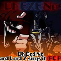 [Remix:Cover] Oh EXE No - Oh God No (PC Port Mix) But MX And Lord X Sing It | KeuNak