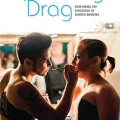 [Access] EBOOK 📒 Queering Drag: Redefining the Discourse of Gender-Bending by  Mered