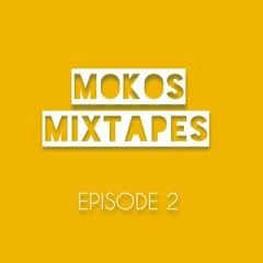 Mokos Mixtapes - Episode 2