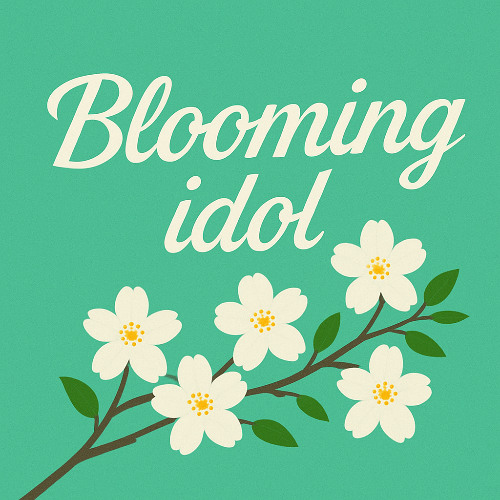 Blooming idol