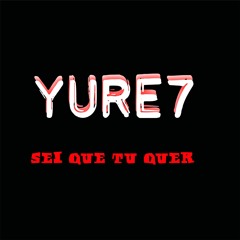 YURE7 -  SEI OQUE TU QUER ( Prod. JoaoziinBeats )