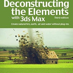 Read online Deconstructing the Elements with 3ds Max: Create Natural Fire, Earth, Air and Water with