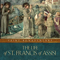 [Download] PDF √ The Life of St. Francis of Assisi (Tan Classics) by  St. Bonaventure