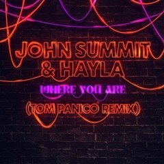 John Summit & Hayla - Where You Are (Tom Panico Remix) (Filtred)