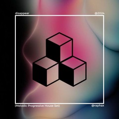 Disappear Melodic Progressive House set - @raphax
