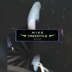 N I K E  FREESTYLE (prod. Melo)