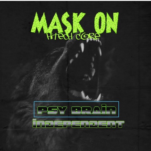 MASk ON PSY CORE (PSY BRAIN MIX)