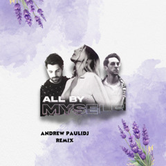 Alok & Sigala & Ellie Goulding - All By Myself (Andrew Pauli Remix)