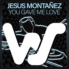 Jesus Montañez  - You Gave Me Love (Original Mix)