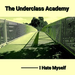 - I Hate Myself