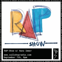 RAP Show w/ Hans Immer 7.9.22