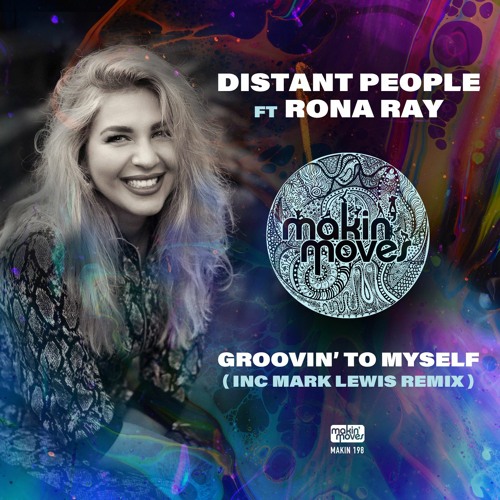 Distant People ft Rona Ray - 'Groovin' To Myself' (Mark Lewis Remix) Makin' Moves Records