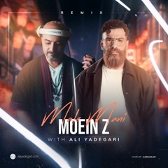Moein Z - Male Mani (Ali Yadegari Remix)