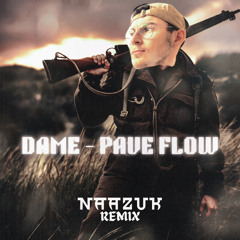 Dame - Pave Low (NAAZUK Techno Remix)[FREE DOWNLOAD]