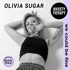 Anxicast022 w/Olivia Sugar