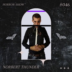 𝑯𝑶𝑹𝑹𝑶𝑹 𝑺𝑯𝑶𝑾 #46 NORBERT THUNDER