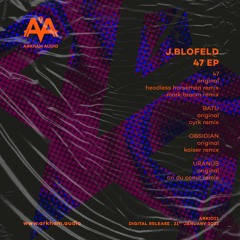 J.Blofeld - 47 ep (with remixes from Headless Horseman / Mark Broom / CYRK / Kaiser / Cri du Coeur)