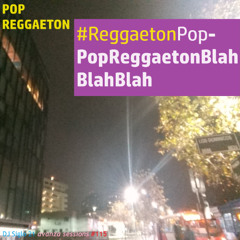 ReggaetonPop-PopReggaetonBlahBlahBlah | DJ Siglo 21 Avanza Sessions #115
