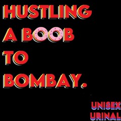 Hustling a Boob to Bombay