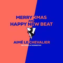 Merry Xmas & Happy New Beat [part one] /ϟ/ Aimé Le Chevalier /ϟ/ 2024