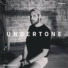 Undertone Radio Episode 037 - Eric Bidegain