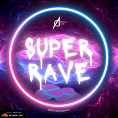 001. Super Rave By Cristian Alexis 2024