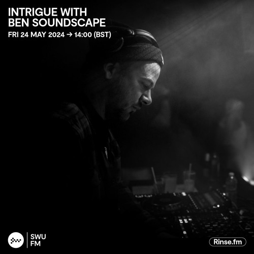 Intrigue with Ben Soundscape - 24 May 2024