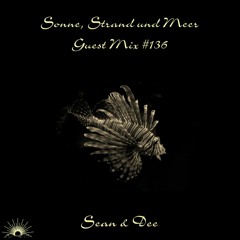 Sonne, Strand und Meer Guest Mix #136 by Sean & Dee
