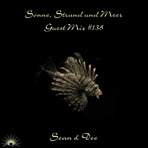 Sonne, Strand und Meer Guest Mix #136 by Sean & Dee