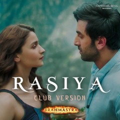Rasiya - Club Version (Theatre Mix)