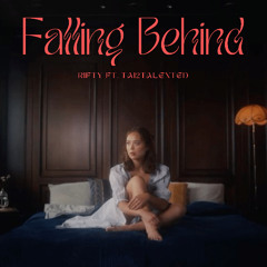 Falling Behind (Ft. Tai2Talented)