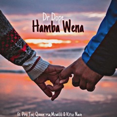 Hamba Wena (feat. Qveen-rsa, Pro Tee, Mzwilili & Kitso Nave)