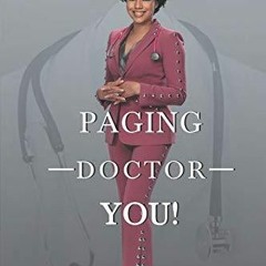 [PDF] DOWNLOAD Paging Doctor You: A Step-by-Step Guide to Becoming a Doctor