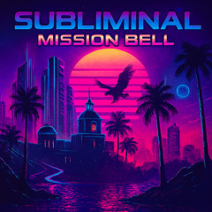 Subliminal - Mission Bell (Original Mix)