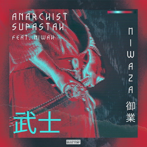 Anarchist Supastah - Miwaza 御業 (feat. Niwah)