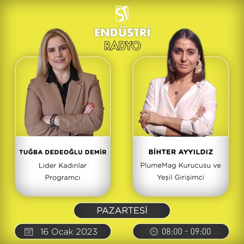 Stream Bihter Ayyıldız - Tuğba Dedeoğlu Demir ile Lider Kadınlar by ST  Endüstri Radyo | Listen online for free on SoundCloud