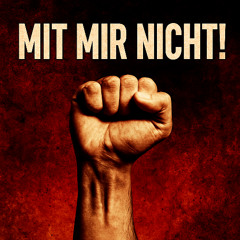 Mit mir nicht!