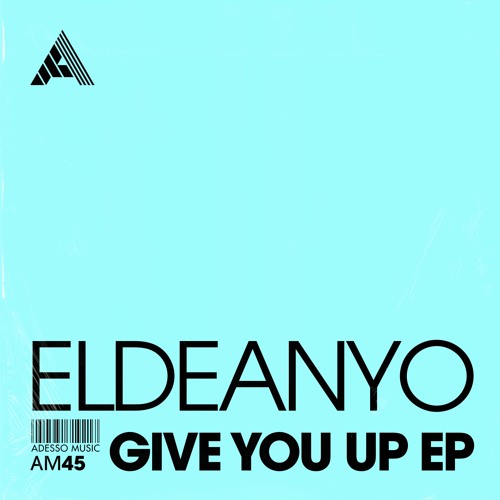 Eldeanyo - Give You Up (Extended Mix)