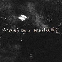 Walking On A Nightmare (Original Mix)