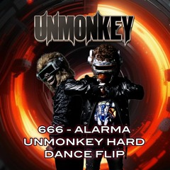 Alarma (Unmonkey Hard Dance Flip) - 666